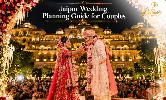 Complete Guide to Planning a Destination Wedding in Jaipur